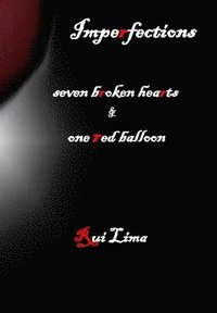 bokomslag Imperfections-seven broken hearts & one red balloon