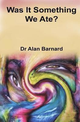 Alan Barnard - Was It Something We Ate?, Häftad