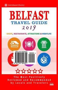 bokomslag Belfast Travel Guide 2019: Shops, Restaurants, Attractions and Nightlife in Belfast, Northern Ireland (City Travel Guide 2019)