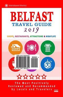 Belfast Travel Guide 2019: Shops, Restaurants, Attractions and Nightlife in Belfast, Northern Ireland (City Travel Guide 2019) 1