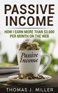 bokomslag Passive income: How i earn more than $3,000 on the web