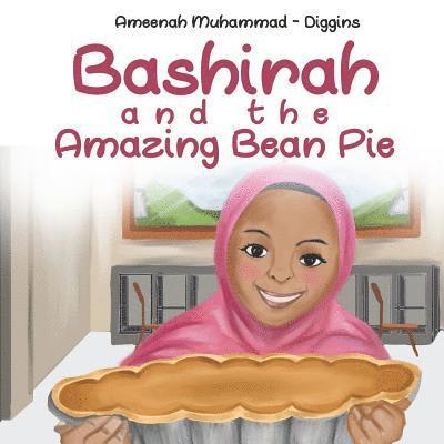 Ameenah Muhammad-Diggins - Bashirah and The Amazing Bean Pie: A Celebration of African American Muslim Culture, Häftad. Tillgänglighet: Lägg i varukorg