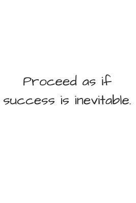 bokomslag Proceed As If Success Is Inevitable