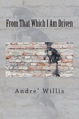 From That Which I Am Driven 1