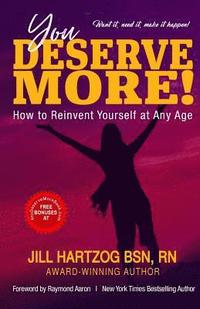 bokomslag You Deserve More!: How to Reinvent Yourself At Any Age