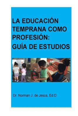 bokomslag La educacion temprana como profesion: guia de estudios