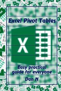 bokomslag Excel Pivot Tables: Easy practical guide for everyone