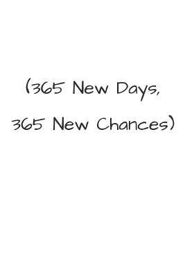 365 New Days, 365 New Chances 1