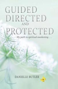 bokomslag Guided Directed and Protected-My Path to Spiritual Awakening