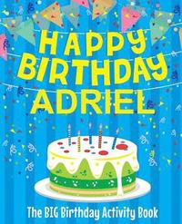 bokomslag Happy Birthday Adriel - The Big Birthday Activity Book: Personalized Children's Activity Book