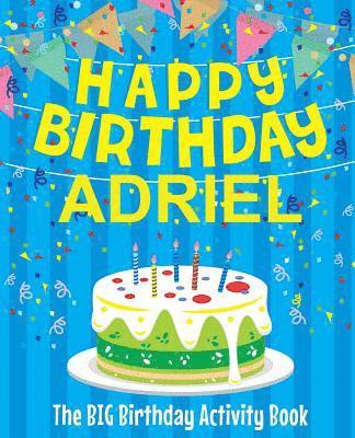 bokomslag Happy Birthday Adriel - The Big Birthday Activity Book: Personalized Children's Activity Book