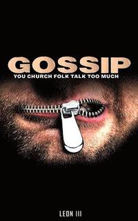 bokomslag Gossip: You Church Folk Talk Too Much