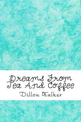 Dreams from Tea and Coffee 1