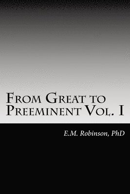 E. M. Robinson Phd - From Great to Preeminent: Success Tools For Overachievers, Häftad