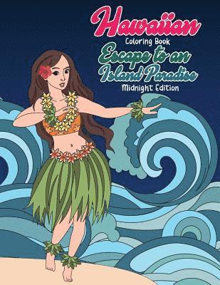 Megan Swanson - Hawaiian Coloring Book: Escape to an Island Paradise Midnight Edition: Aloha! A Tropical Coloring Book with Summer Scenes, Relaxing Beaches, F, Häftad