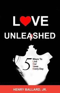 bokomslag Love Unleashed: 5 Ways to Live Our Vows Every Day