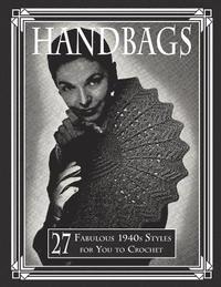 bokomslag Handbags: 27 Fabulous 1940s Styles for You to Crochet