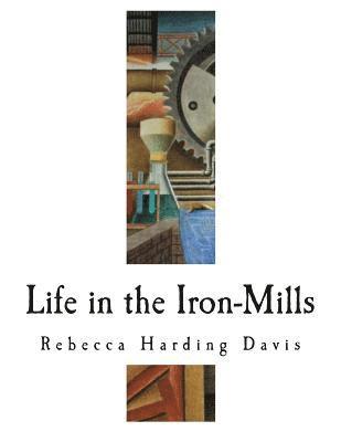 Life in the Iron-Mills: The Korl Woman 1