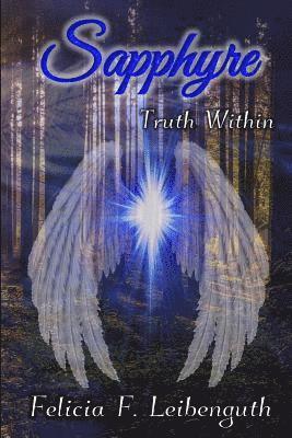 Felicia Faye Leibenguth - Sapphyre: Truth Within, Häftad
