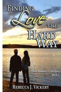 bokomslag Finding Love the Hard Way: Sweet Romance Collection: Book 2