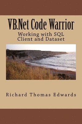 VB.Net Code Warrior: Working with SQL Client and Dataset 1