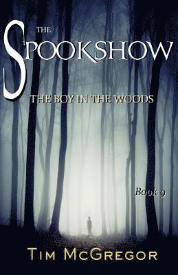 bokomslag Spookshow 9: The Boy in the Woods