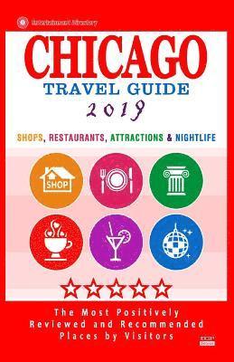 bokomslag Chicago Travel Guide 2019: Shops, Restaurants, Attractions, Entertainment and Nightlife in Chicago, Illinois (City Travel Guide 2019)