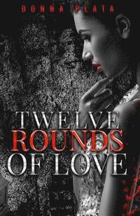 bokomslag Twelve Rounds of Love