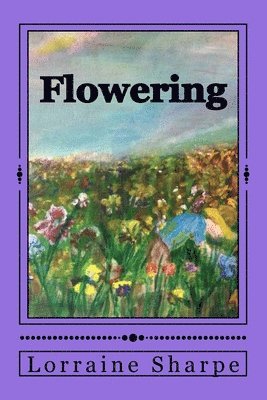Lorraine Sharpe - Flowering, Häftad