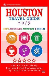 bokomslag Houston Travel Guide 2019: Shop, Restaurants, Attractions & Nightlife in Houston, Texas (City Travel Guide 2019)