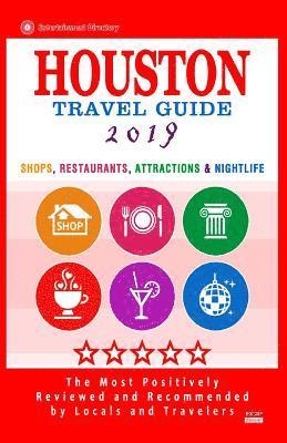 Houston Travel Guide 2019: Shop, Restaurants, Attractions & Nightlife in Houston, Texas (City Travel Guide 2019) 1