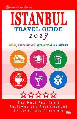 bokomslag Istanbul Travel Guide 2019: Shops, Restaurants, Arts, Entertainment and Nightlife in Istanbul, Turkey (City Travel Guide 2019)