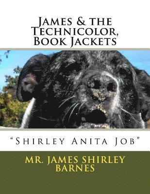 James & the Technicolor, Book Jackets: James 'Shirley Anita Job' Barnes 1