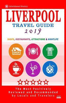 bokomslag Liverpool Travel Guide 2019: Shops, Restaurants, Attractions and Nightlife in Liverpool, England (City Travel Guide 2019)