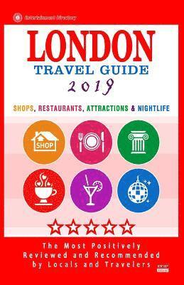 London Travel Guide 2019: Shops, Restaurants, Attractions & Nightlife in London, England (City Travel Guide 2019) 1