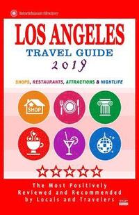 bokomslag Los Angeles Travel Guide 2019: Shops, Restaurants, Arts, Entertainment and Nightlife in Los Angeles, California (City Travel Guide 2019)