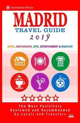 Madrid Travel Guide 2019: Shops, Restaurants, Arts, Entertainment and Nightlife in Madrid, Spain (City Travel Guide 2019) 1