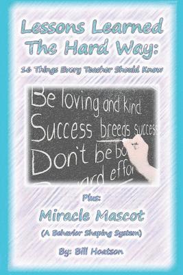 bokomslag Lessons Learned the Hard Way: 16 Things Every Teacher Should Know