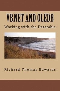 bokomslag VB.Net And OLEDB: Working with the Datatable