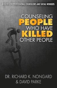 bokomslag Counseling People Who Have Killed Other People