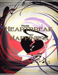 bokomslag From Heartbreak To Happiness: A Collaborative Book Of Poetry