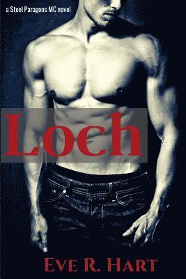 Loch: A Steel Paragons MC Novel 1