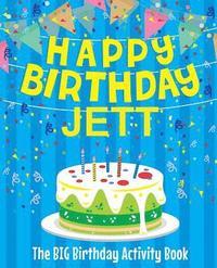 bokomslag Happy Birthday Jett - The Big Birthday Activity Book: Personalized Children's Activity Book
