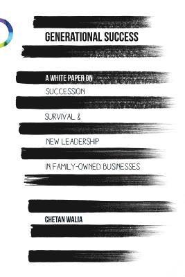 Generational Success: Succession, Survival and New Leadership in Family-Owned Businesses 1