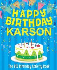 bokomslag Happy Birthday Karson - The Big Birthday Activity Book: Personalized Children's Activity Book