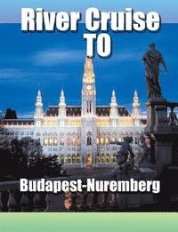 bokomslag River Cruise To Budapest-Nuremberg