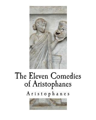 The Eleven Comedies of Aristophanes 1