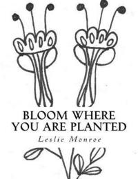 bokomslag Bloom Where You are Planted: Coloring Book of Encouragement