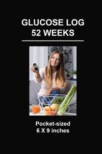 bokomslag Glucose Log 52 Weeks: Pocket-Sized 6 X 9 Inches