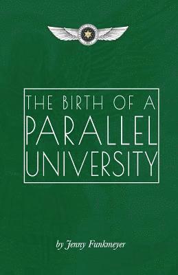 The Birth of a Parallel University 1